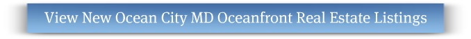 New Ocean City Maryland Oceanfront Real Estate