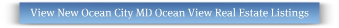 New Ocean City MD Ocean View Real Estate Listings