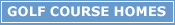 Link to Golf Course Homes