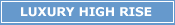 Link to Luxury High Rise